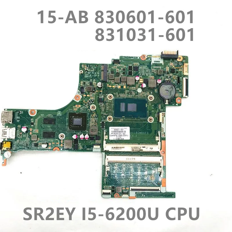 830601-601 831031-601 830601-001 Za 15-AB 15-AB267TX DAX1BDMB6F0 Matična ploča laptop s procesorom SE2EY I5-6200U Intel DDR3 100% testiran 0