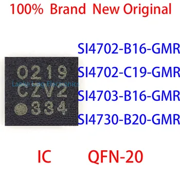 SI4702-B16-GMR SI4702-C19-GMR SI4703-B16-GMR SI4730-B20-GMR 100% Potpuno Novi i Originalni IC QFN-20