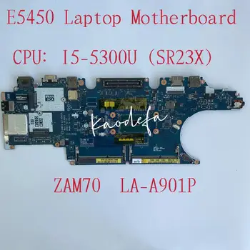 Laptop Dell Latitude E5450 Matična ploča s procesorom I5-5300U CN-0C7K68 C7K68 ZAM70 LA-A901P DDR3L Matična ploča